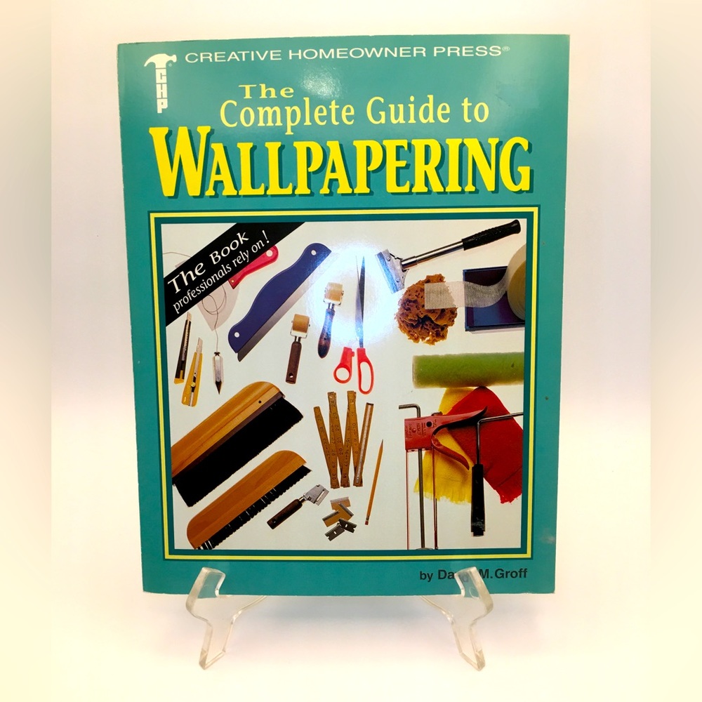 Vintage CREATIVE HOMEOWNER PRESS 'The Complete Guide to Wallpapering' Book
